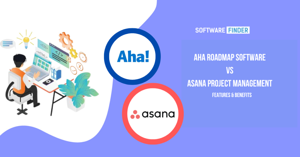 Aha Roadmap Software Vs Asana Project Management - Features & Benefits