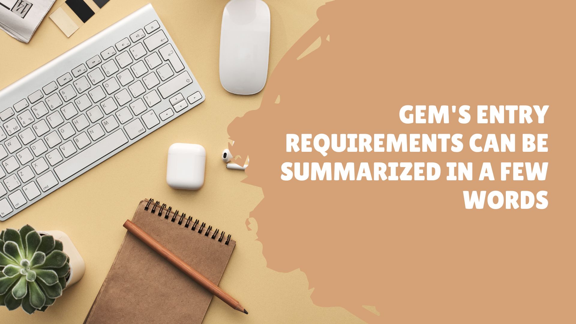 GeM's entry requirements can be summarized in a few words