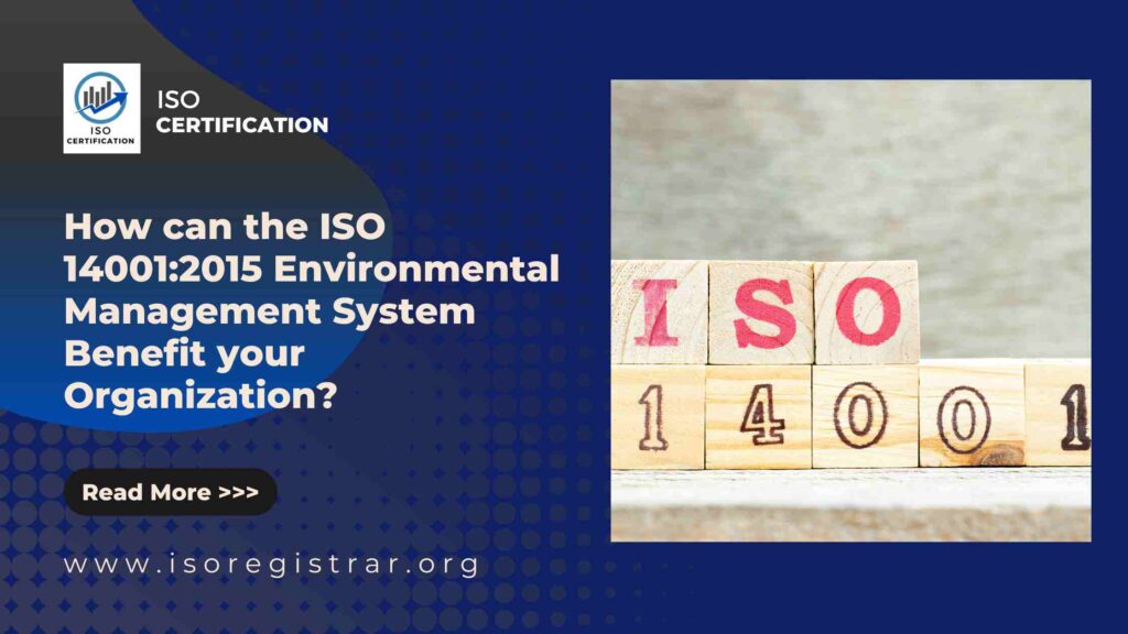 ISO 14001:2015 Environmental Management System Benefit your Organization