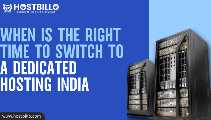 When is The Right Time to Switch to a Dedicated Hosting India