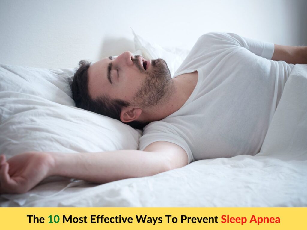 The 10 Most Effective Ways To Prevent Sleep Apnea