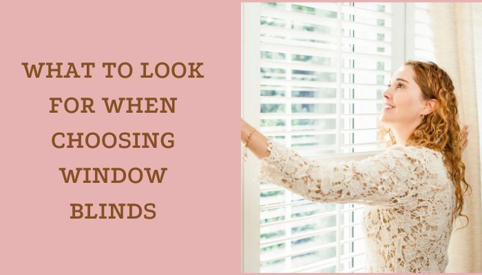 What to look for when choosing window blinds